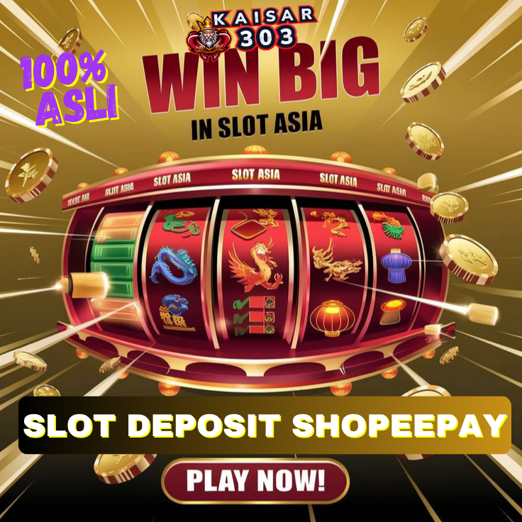 Slot ShopeePay >> Kaisar303 Menerima Transaksi Slot Deposit ShopeePay 2025